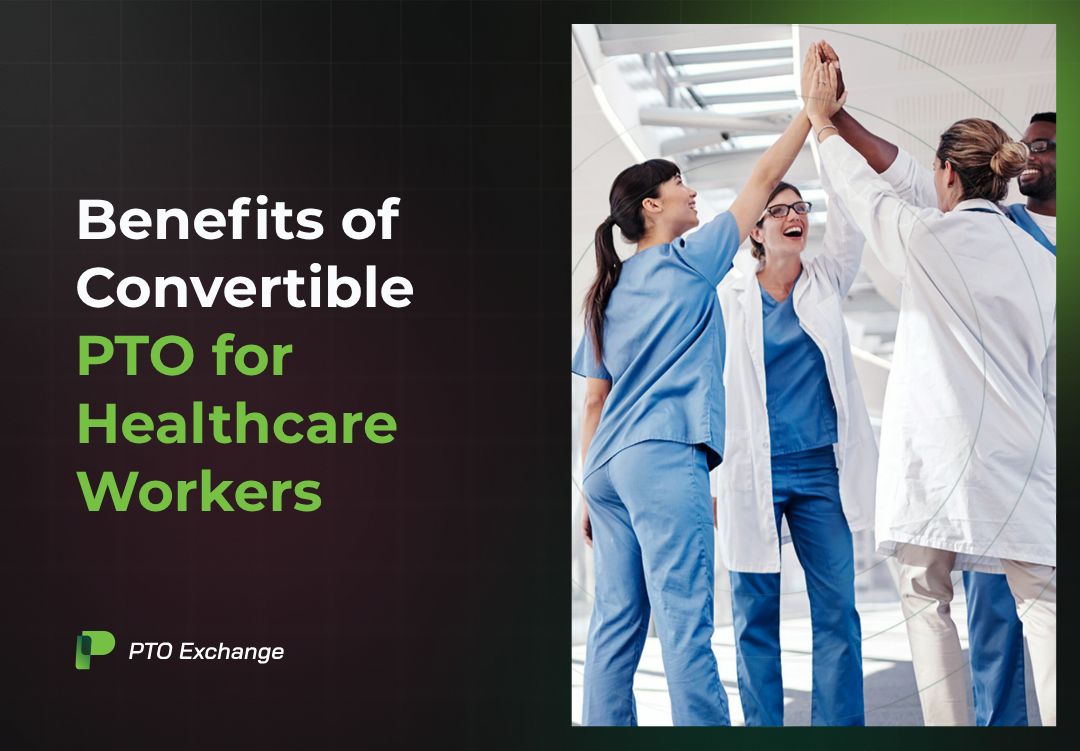 Benefits of Convertible PTO for Healthcare Workers