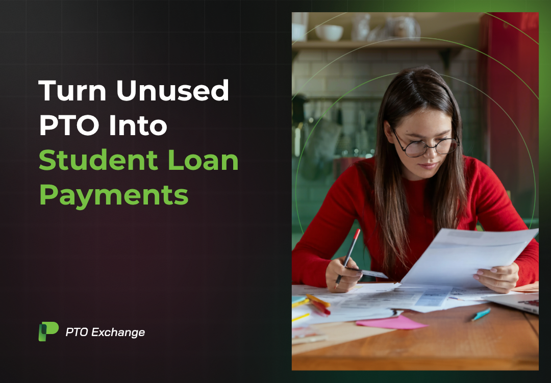 Can I Use My Unused PTO to Pay Off Student Loans? Yes — Here's How