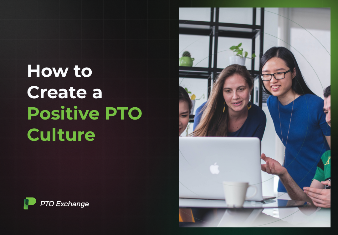 How to Create a Positive PTO Culture