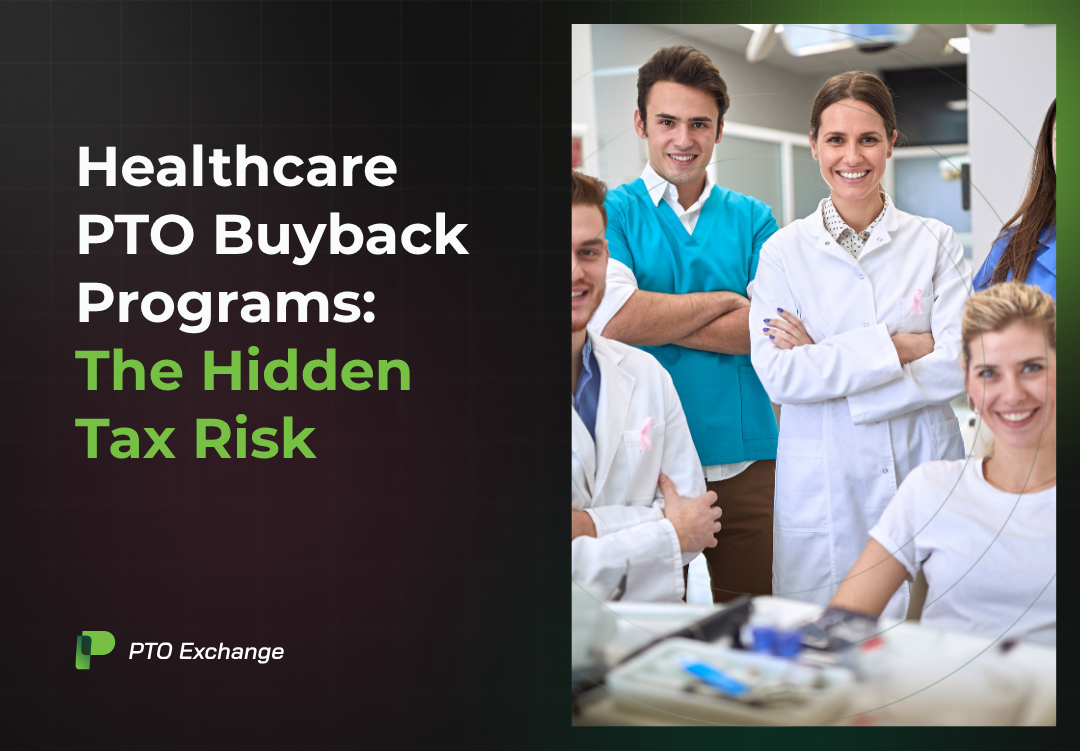 Healthcare PTO Buyback Programs: The Hidden Tax Risk