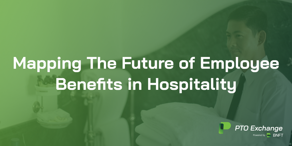 Mapping The Future of Employee Benefits in Hospitality