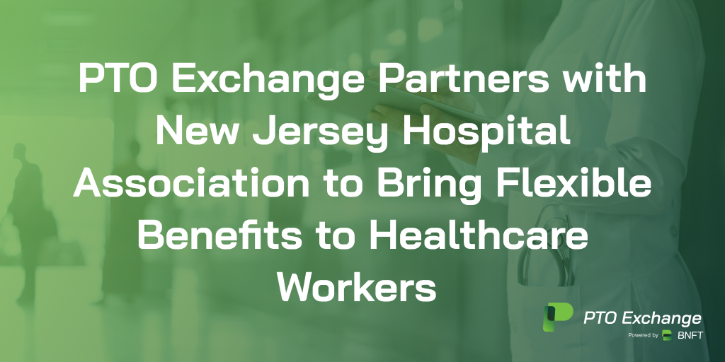PTO Exchange Partners with New Jersey Hospital Association to Bring Flexible Benefits to Healthcare Workers