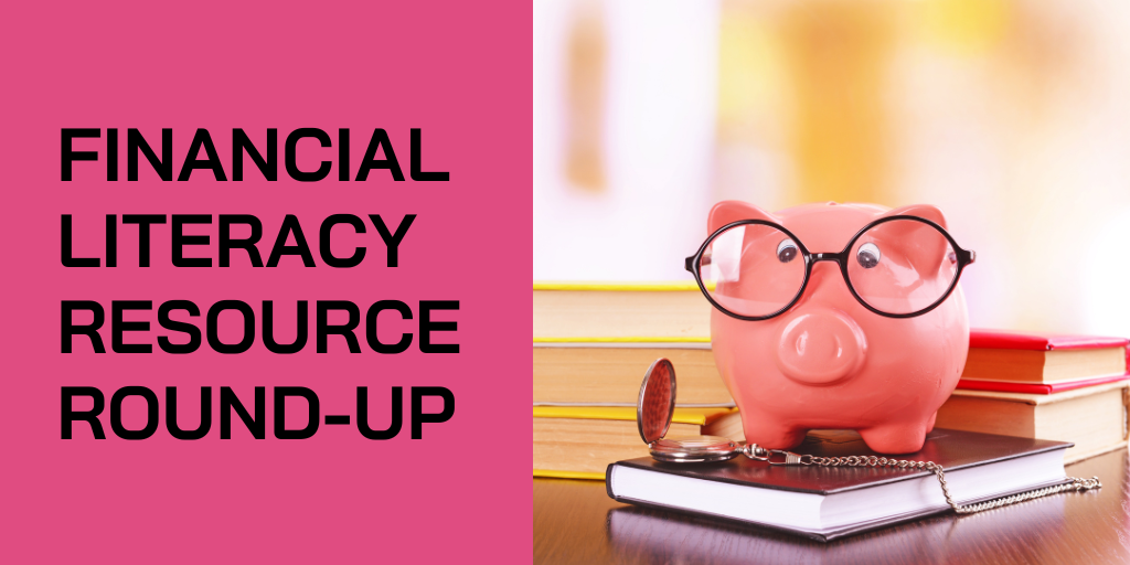 Financial Literacy Resource Round-Up