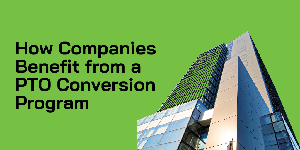 How Companies Benefit from a PTO Conversion Program