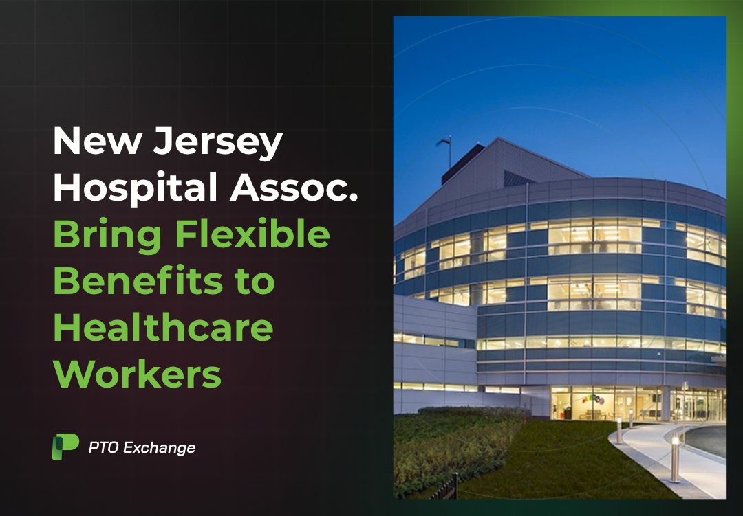 PTO Exchange Partners with New Jersey Hospital Association to Bring Flexible Benefits to Healthcare Workers&nbsp;
