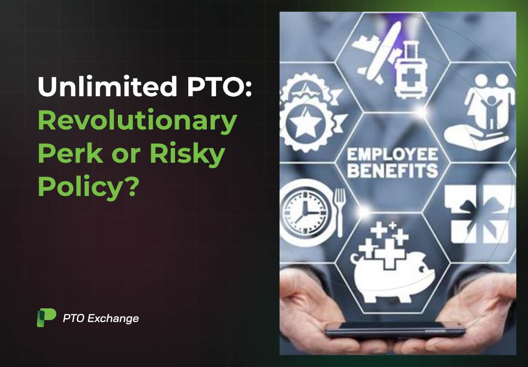 Unlimited PTO: Revolutionary Perk or Risky Policy?&nbsp;