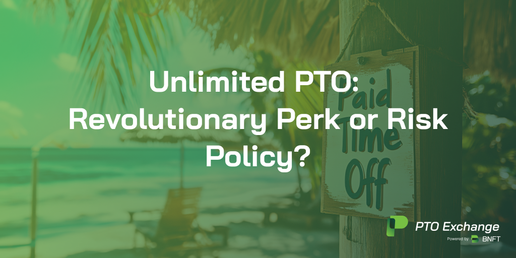Unlimited PTO: Revolutionary Perk or Risky Policy?